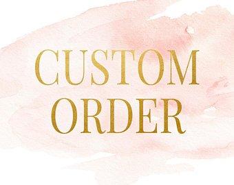 Custom Orders & Made To Order Items